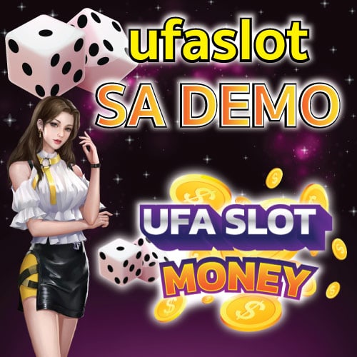 ufaslot ห้องรวมเกมส์ SA DEMO